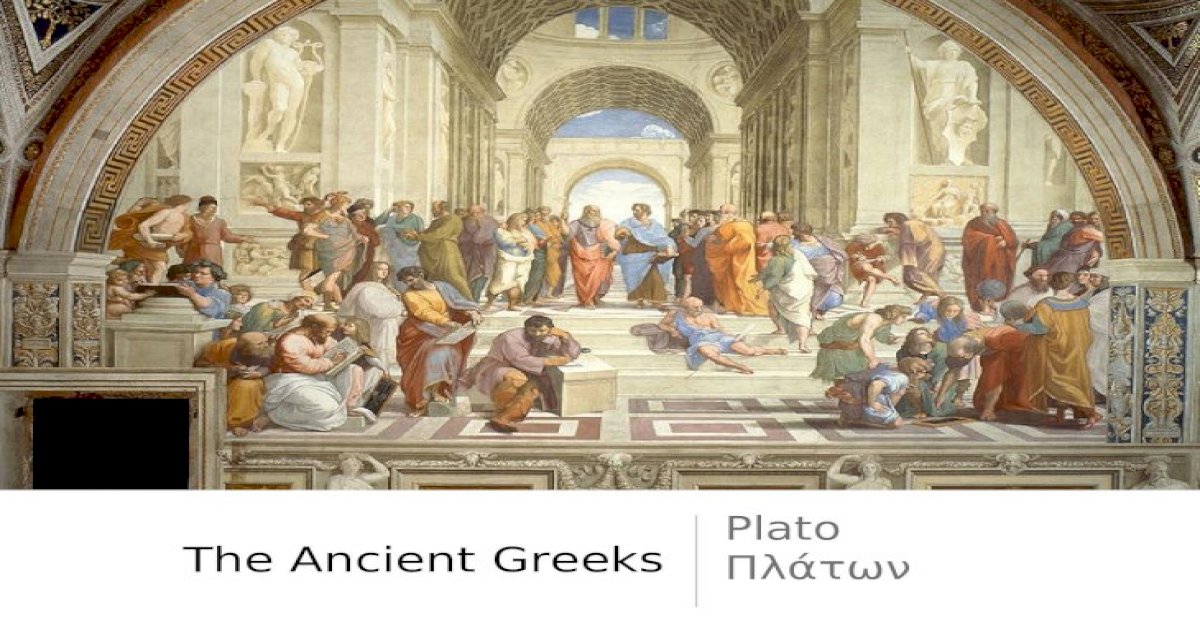 The Ancient Greeks Plato Πλάτων. Plato Most famous student of Socrates ...