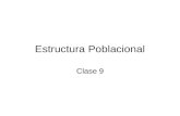 Clase 9 -Estructura Poblacional
