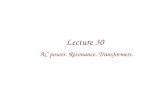 Lecture 30   ac power. resonance. transformers.