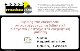 Presentation Sofia Papadimitriou - MEDEAnet Webinar: Flipping the classroom
