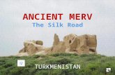 MERV- The silk road-TURKMENISTAN
