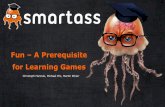 Fun - A Prerequisite for Learning Games