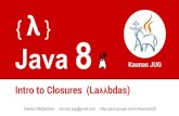 Intro to Java 8 Closures (Dainius Mezanskas)