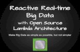 Reactive Reatime Big Data with Open Source Lambda Architecture - TechCampVN 2014
