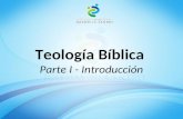 Teología Bíblica Parte I - Introducción. ¿Qué es "teología"? –"Teología" es el estudio de las cosas o hechos relacionados con Dios (o la divinidad) –Viene.