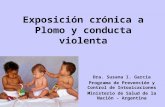 Exposición crónica a Plomo y conducta violenta Dra. Susana I. García Programa de Prevención y Control de Intoxicaciones Ministerio de Salud de la Nación.