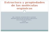 DR. CARLOS ANTONIO RIUS ALONSO DEPARTAMENTO DE QUÍMICA ORGANICA FACULTAD DE QUIMICA UNAM AGOSTO 2007 Estructura y propiedades de las moléculas orgánicas.