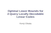 Optimal Lower Bounds for 2-Query Locally Decodable Linear Codes Kenji Obata.