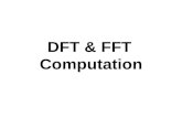 DFT & FFT Computation. Why DFT ? The two reasons : – It allows us to determine the frequency content of a signal (Spectral Analysis) – Perform frequency.