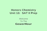 Honors Chemistry Unit 13: SAT II Prep Welcome To The GowerHour.