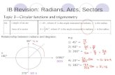IB Revision: Radians, Arcs, Sectors Relationship between radians and degrees: 0/360 ° 90 ° 180 ° 270 ° 0/2π ½ π π 3/2 π e.g. 1)45 ° = 2)60° = 3)300° =