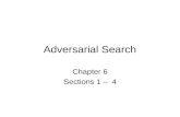 Adversarial Search Chapter 6 Sections 1 – 4. Outline Optimal decisions α-β pruning Imperfect, real-time decisions.