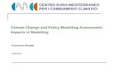 CENTRO EURO-MEDITERRANEO PER I CAMBIAMENTI CLIMATICI 1 Dottorato Climate Change and Policy Modelling Assessment: Impacts in Modelling Francesco Bosello.