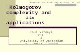 Kolmogorov complexity and its applications Paul Vitanyi CWI & University of Amsterdam paulv/ Microsoft Intractability Workshop, 5-7.