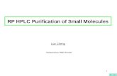 1 RP HPLC Purification of Small Molecules Lou Cheng Astrazeneca R&D Boston.