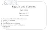 Signals and Systems Fall 2003 Lecture #22 2 December 2003 1.Properties of the ROC of the z-Transform 2.Inverse z-Transform 3.Examples 4.Properties of the.