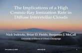 November 8, 2008MWAM 081 The Implications of a High Cosmic-Ray Ionization Rate in Diffuse Interstellar Clouds Nick Indriolo, Brian D. Fields, Benjamin.