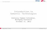 Institut für Wissenstechnologien 1 V. Pammer-Schindler, W. Kienreich Oct 11, 2012 VU SemTech 2012 - Intro Introduction to Semantic Technologies Viktoria.