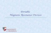 Portable Magnetic Resonance Devices. NMR A spinning magnet in a magnetic field will precess Larmor frequency ω = γ B Resonance – absorb energy Radio frequency.