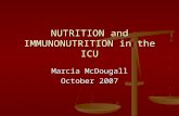 NUTRITION and IMMUNONUTRITION in the ICU Marcia McDougall October 2007.
