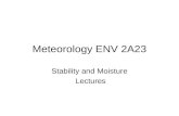 Meteorology ENV 2A23 Stability and Moisture Lectures.