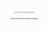 General Astronomy Astronomical Observations. Angles and Angular Measurement Remember there are: 360° in a circle 60' in a degree 60" in a minute Or 2Π.