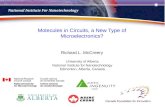 1 University of Alberta National Institute for Nanotechnology Edmonton, Alberta, Canada Molecules in Circuits, a New Type of Microelectronics? Richard.