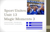 Sport Unites Unit 13 Magic Moments 3 Jovanna Serghi – Xenophontos Monica Grimaldi - Constantinou.