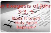 An Exegesis of John 3:3, 5 Does it teach Holy Spirit Baptism?
