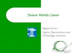 Future Worlds Center Registered as: Cyprus Neuroscience and Technology Institute.