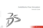 1 Ι © Dassault Systèmes Ι Confidential Information Ι SolidWorks Flow Simulation Instructor Guide.