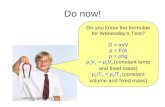 Do now! Do you know the formulae for Wenesdayâ€™s Test? D = m/V p = F/A p = hg p 1 V 1 = p 2 V 2 (constant temp and fixed mass) p 1 /T 1 = p 1 /T 1 (constant