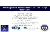 Underground Measurement of the 17 O+p Reactions David Scott On behalf of the LUNA collaboration Carpathian SSP12 Astrophysical Motivation The 17 O(p, γ.