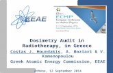 Dosimetry Audit in Radiotherapy, in Greece Costas J. Hourdakis, A. Boziari & V. Kamenopoulou Greek Atomic Energy Commission, EEAE Athens, 12 September.