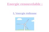 Energie renouvelable : Lénergie éolienne. Lénergie éolienne est lénergie du vent et plus spécifiquement, lénergie tirée du vent au moyen dun dispositif.