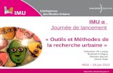 Http://imu.universite-lyon.fr INSA – 29 juin 2013 IMU α Journée de lancement « Outils et Méthodes de la recherche urbaine » Sebastien Ah-Leung Raphaël.
