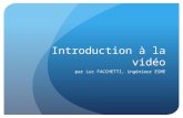 Introduction à la vidéo par Luc FACCHETTI, ingénieur ESME.