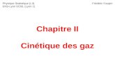 Chapitre II Cinétique des gaz Physique Statistique (L3) ENS-Lyon UCBL (Lyon 1) Frédéric Caupin.