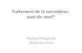 Traitement de la sarcoïdose: quoi de neuf? Nicolas Petitpierre 20 février 2014.