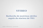 STEREO Recherche de neutrinos stériles auprès du réacteur de l’ILL 1 Stéréo - Chefs de service - novembre 2014.
