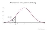 Die Standardnormalverteilung Stichproben - 1. z-Standardisierung Mit der z-Standardisierung wird eine Normalverteilung in eine Standardnormalverteilung.