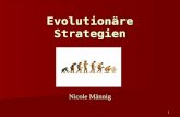 1 Evolutionäre Strategien Nicole Männig. 2 Vortragsgliederung 1. Woher kommen die evolutionären Strategien? Geschichte Geschichte Motivation Motivation.
