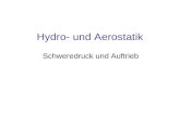 Hydro- und Aerostatik Schweredruck und Auftrieb. Inhalt Der Schweredruck Der Auftrieb Schwimmen, Schweben, Sinken.