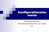 Prof.Dr. Ivo C. Ivanov 1 Konfigurationsisomerie Enatiomerie, Diastereomerie (σ und π).