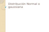 Distribución Normal o gaussiana. La distribución normal o Gaussiana es la más importante y la de mayor uso de todas las distribuciones de probabilidad