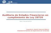 Auditoría de Estados Financieros en cumplimiento de Ley 29720 S M V Superintendencia del Mercado de Valores Expositora: Amalia Valencia Medina Intendencia.