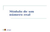Prof. Jorge Módulo de um número real. Prof. Jorge Simétrico de um número real Se x é um número real, o simétrico de x é –x. Veja alguns valores reais.
