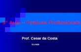 3° Aula – Práticas Profissionais Prof. Cesar da Costa 5.a Aula.