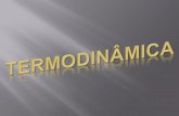 Termodinâmica é a ciência que trata das trocas de energia entre um sistema e o meio externo, ou seja, as trocas de calor e trabalho.
