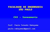 FACULDADE DE ENGENHARIA SÃO PAULO CH3 - Saneamento Prof. Paulo Takashi Nakayama paulo.nakayama2@gmail.com paulo.nakayama2@gmail.com.